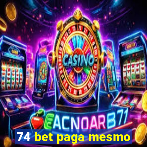 74 bet paga mesmo